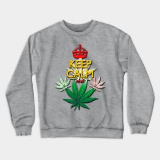 Keep Calm and...Marijuana Leaf! Crewneck Sweatshirt